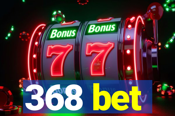 368 bet